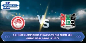 Soi Kèo Olympiakos Piraeus Vs NEC Nijmegen Lúc 01H00 Ngày 05/08 - Cúp C1 15 Soi kèo Olympiakos Piraeus vs NEC Nijmegen