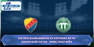 Soi Kèo Nhà Cái Djurgardens Vs Vasteras Sk Fk Lúc 00H00 Ngày 04/08 - VĐQG Thuỵ Điển 16 Soi kèo Djurgardens vs Vasteras SK FK