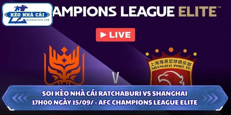 Soi Kèo Nhà Cái Ratchaburi vs Shanghai Port 17h00 ngày 15/09/ - AFC Champions League Elite 4 Soi kèo nhà cái Ratchaburi vs Shanghai Port