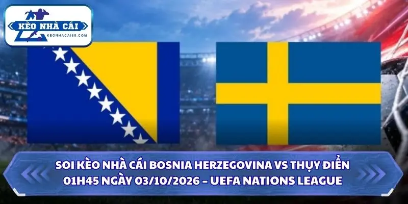 Soi kèo nhà cái Bosnia Herzegovina vs Thụy Điển
