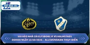 Soi Kèo Nhà Cái Elfsborg IF vs Halmstads 00h00 Ngày 13/10/2026 – Allsvenskan Thụy Điển 6 Soi kèo nhà cái Elfsborg IF vs Halmstads